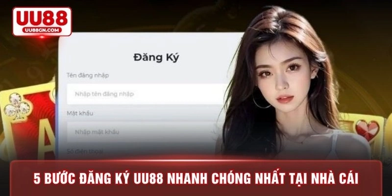 5 bước đăng ký UU88 nhanh chóng nhất tại nhà cái